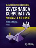 Ler Governança Corporativa no Brasil e no Mundo: Teoria e Prática, do autor Alexandre Di Miceli da Silveira Ler Governança Corporativa no Brasil e no Mundo: Teoria e Prática, do autor Alexandre Di Miceli da Silveira