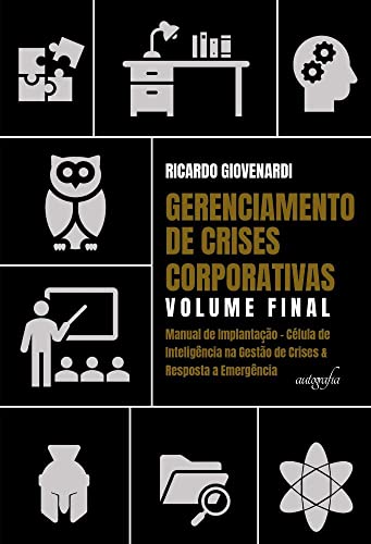 Ler Gerenciamento de crises corporativas: volume final: manual de implantação - célula de inteligência na gestão de crises & resposta a emergência, do autor Ricardo Giovenardi Ler Gerenciamento de crises corporativas: volume final: manual de implantação - célula de inteligência na gestão de crises & resposta a emergência, do autor Ricardo Giovenardi