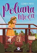 Ler Poliana moça, do autor Eleanor H. Porter