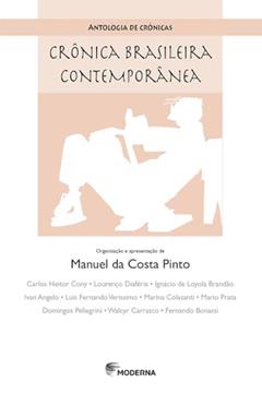 Crônica brasileira contemporânea: Crônica brasileira contemporânea, do autor Manuel da Costa Pinto
