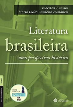 Literatura brasileira:: uma perspectiva histórica, do autor Ewerton Kaviski; Maria Luísa Carneiro Fumaneri