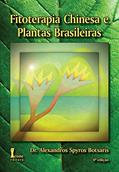 Ler Fitoterapia Chinesa e Plantas Brasileiras, do autor Dr. Alexandros Spyros Botsaris Ler Fitoterapia Chinesa e Plantas Brasileiras, do autor Dr. Alexandros Spyros Botsaris