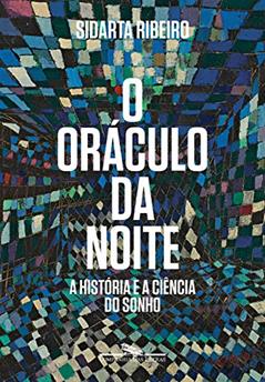 O oráculo da noite: A história e a ciência do sonho, do autor Sidarta Ribeiro