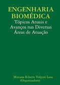 Ler Engenharia Biomédica: Tópicos Atuais e Avanços nas Diversas Áreas de Atuação, do autor Mar Ribeiro Volpini Lana (Organizadora) Ler Engenharia Biomédica: Tópicos Atuais e Avanços nas Diversas Áreas de Atuação, do autor Mar Ribeiro Volpini Lana (Organizadora)