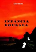 Ler Infancia Roubada, do autor Tânia Maria Gomes