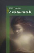 Ler A Criança Roubada, do autor Keith Donohue Ler A Criança Roubada, do autor Keith Donohue