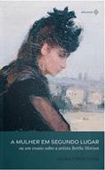 Ler A MULHER EM SEGUNDO LUGAR: OU UM ENSAIO SOBRE A ARTISTA BERTHE MORISOT, do autor MAÍRA FIBER TANIS Ler A MULHER EM SEGUNDO LUGAR: OU UM ENSAIO SOBRE A ARTISTA BERTHE MORISOT, do autor MAÍRA FIBER TANIS