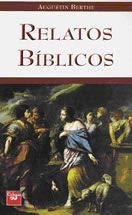 Relatos Bíblicos, do autor BERTHE- AUGUSTIN.