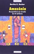Ler Amazônia, Geopolítica na Virada do III Milênio, do autor Bertha K Becker Ler Amazônia, Geopolítica na Virada do III Milênio, do autor Bertha K Becker
