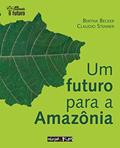 Ler Um Futuro Para a Amazônia, do autor Bertha Koiffmann Becker; Claudio Stenner Ler Um Futuro Para a Amazônia, do autor Bertha Koiffmann Becker; Claudio Stenner