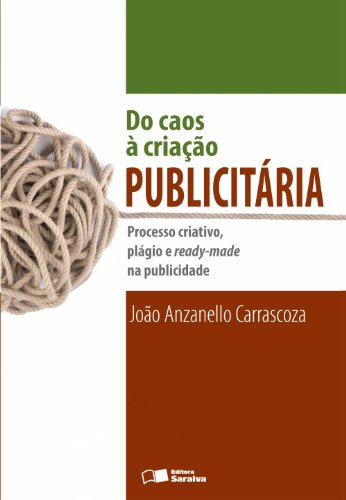 Ler Do Caos à Criação Publicitária, do autor João Carrascoza