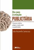 Ler Do Caos à Criação Publicitária, do autor João Carrascoza