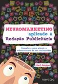 Ler Neuromarketing Aplicado à Redação Publicitária: Descubra Como Atingir o Subconsciente de seu Consumidor, do autor Lilian S. Gonçalves Ler Neuromarketing Aplicado à Redação Publicitária: Descubra Como Atingir o Subconsciente de seu Consumidor, do autor Lilian S. Gonçalves