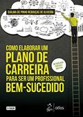 Ler Como Elaborar um Plano de Carreira para ser um Profissional Bem-Sucedido, do autor Djalma de Pinho Rebouças de Oliveira Ler Como Elaborar um Plano de Carreira para ser um Profissional Bem-Sucedido, do autor Djalma de Pinho Rebouças de Oliveira