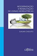 Ler Modernização e reabilitação de usinas hidrelétricas, do autor Djalma Caselato