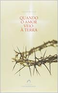 Ler Quando o Amor Veio à Terra, do autor Djalma Argollo