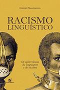 Ler Racismo Linguístico: os subterrâneos da linguagem e do racismo, do autor Gabriel Nascimento Ler Racismo Linguístico: os subterrâneos da linguagem e do racismo, do autor Gabriel Nascimento