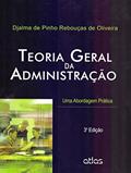 Ler Teoria Geral Da Administração: Uma Abordagem Prática, do autor Djalma de Pinho Rebouças de Oliveira