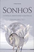 Ler Sonhos: A Essência Orientando a Existência, do autor Djalma Argollo