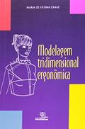 Ler Modelagem Tridimensional Ergonômica, do autor Maria de Fátima Grave