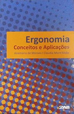 Ergonomia. Conceitos e Aplicações, do autor Anamaria de Moraes