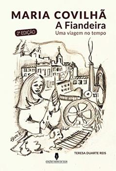 MARIA COVILHÃ: A FIANDEIRA, do autor Teresa  Duarte Reis