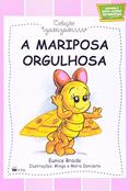 Ler A Mariposa Orgulhosa - Coleção Zumzum, do autor Eunice Braido