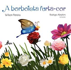 A Borboleta Furta-cor, do autor Wilson Pereira