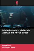 Ler Minimizando o efeito do Ataque de Força Bruta, do autor Lalit Kumar; Neelendra Badal