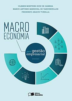 Macroeconomia para gestão empresarial, do autor Marco Antonio S. Vasconcellos; Frederico Araujo Turolla