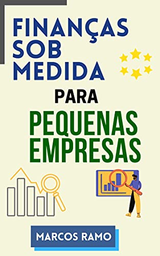 Ler Finanças Sob Medida Para Pequenas Empresas, do autor Marcos Ramo