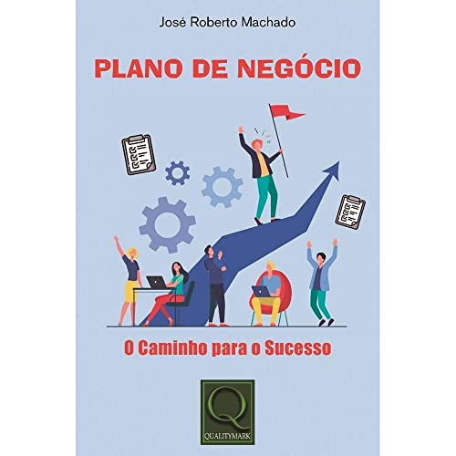 Ler Plano de Negócio o Caminho Para o Sucesso!, do autor João Roberto Machado Ler Plano de Negócio o Caminho Para o Sucesso!, do autor João Roberto Machado
