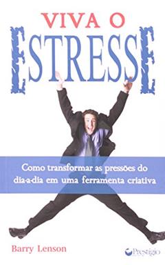 Viva o Estresse, do autor Barry Lenson