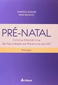 Ler Pré-natal: Clínica Obstétrica da Faculdade de Medicina da USP, do autor Rosa Ruocco; Marcelo Zugaib