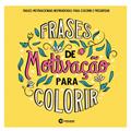 Ler Livro Para Colorir, Frases de Motivação, do autor Culturama