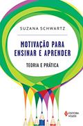 Ler Motivação para ensinar e aprender: Teoria e prática, do autor Suzana Schwartz