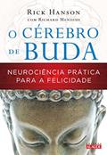 Ler O Cérebro de Buda: Neurociência Prática Para a Felicidade, do autor Rick Hanson; Richard Mendius Ler O Cérebro de Buda: Neurociência Prática Para a Felicidade, do autor Rick Hanson; Richard Mendius