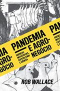 Ler Pandemia e Agronegócio: Doenças Infecciosas, Capitalismo e Ciência, do autor Rob Wallace Ler Pandemia e Agronegócio: Doenças Infecciosas, Capitalismo e Ciência, do autor Rob Wallace