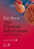 Ler Red Book - Atlas de Doenças Infecciosas em Pediatria, do autor Carol J. Baker Ler Red Book - Atlas de Doenças Infecciosas em Pediatria, do autor Carol J. Baker