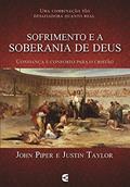 Ler Sofrimento E A Soberania De Deus, do autor John Piper Justin Taylor Ler Sofrimento E A Soberania De Deus, do autor John Piper Justin Taylor