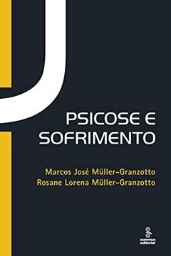 PSICOSE E SOFRIMENTO, do autor MARCOS GRANZOTTO; ROSANE L. GRANZOTTO