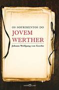 Ler Os sofrimentos do jovem Werther, do autor Johann Wolfgang Von Goethe
