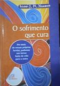 Ler O Sofrimento Que Cura, do autor Henri J. M. Nouwen Ler O Sofrimento Que Cura, do autor Henri J. M. Nouwen