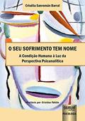 Ler Seu Sofrimento tem Nome, O - A Condição Humana à Luz da Perspectiva Psicanalítica, do autor Crisélia Sanromán Barral Ler Seu Sofrimento tem Nome, O - A Condição Humana à Luz da Perspectiva Psicanalítica, do autor Crisélia Sanromán Barral