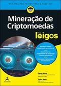 Ler Mineração De Criptomoedas Para Leigos: Os Primeiros Passos Para O Sucesso, do autor Peter Kent; Tyler Bain
