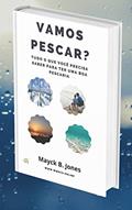 Ler Vamos Pescar?: Tudo que você precisa saber para ter uma boa pescaria., do autor Mayck Bock Jones
