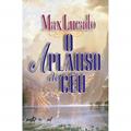 Ler Aplauso do céu, do autor Max Lucado Ler Aplauso do céu, do autor Max Lucado