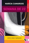 Ler Semana de 22: Entre Vaias e Aplausos, do autor Marcia Camargos