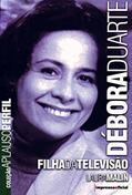 Ler Debora Duarte - Coleção Aplauso, do autor Laura Malin