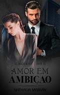 Ler Amor em ambição: Os Mackenzies Livro 15, do autor Nathalia Marvin